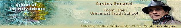 Santos Bonacci - The School Of The Holy Science is an independent, non religion, non political and non profit on-line resource for those seeking information about who we really are. School of the Holy Science