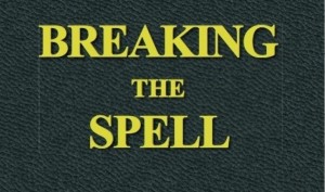 breaking the spell